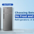 No Frost and De Frost Refrigerators