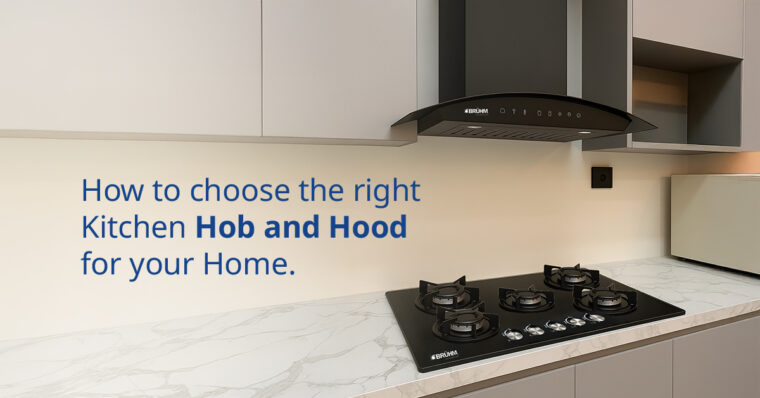 choose the right Kitchen Hob and Hood